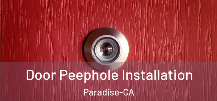  Door Peephole Installation Paradise-CA