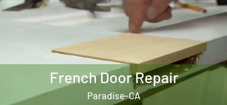  French Door Repair Paradise-CA