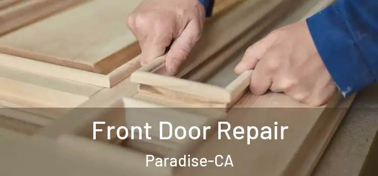  Front Door Repair Paradise-CA