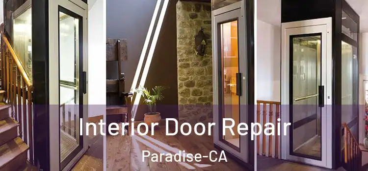  Interior Door Repair Paradise-CA