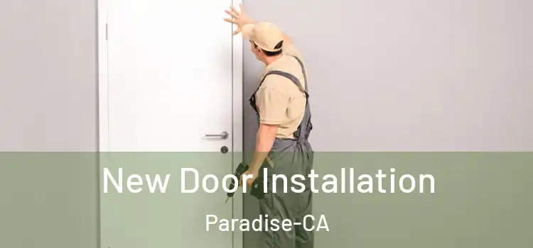  New Door Installation Paradise-CA